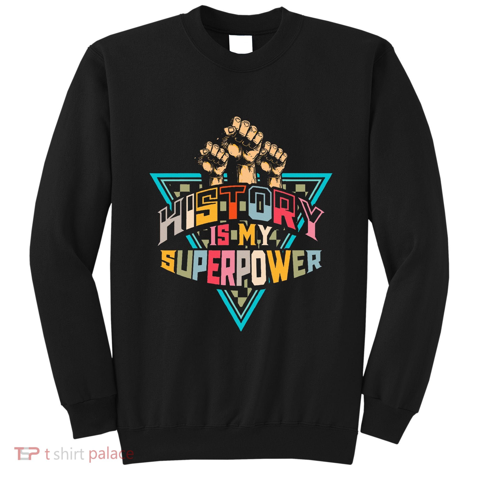 History Teacher Superpower Funny Historian Social Studies Sweatshirt