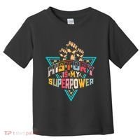 History Teacher Superpower Funny Historian Social Studies Toddler T-Shirt thumb 0