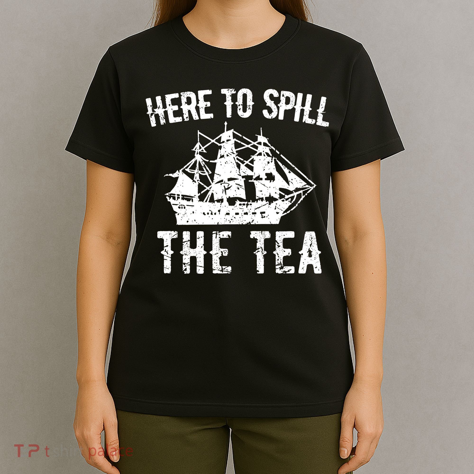 Here To Spill The Tea 4th of July US Patriotic Pride T-Shirt