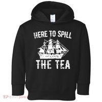 Here To Spill The Tea 4th of July US Patriotic Pride Toddler Hoodie thumb 0