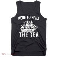 Here To Spill The Tea 4th of July US Patriotic Pride Tank Top thumb 0