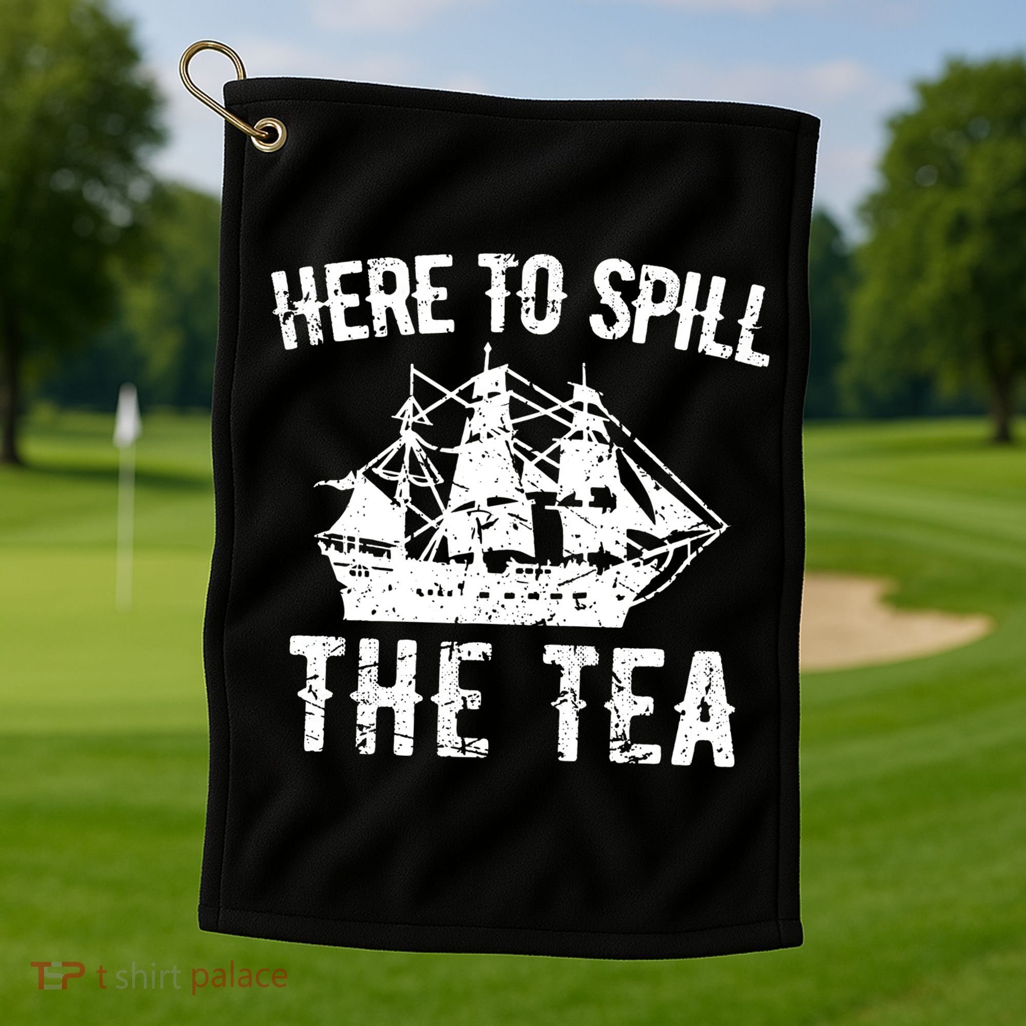 Here To Spill The Tea 4th of July US Patriotic Pride Golf Towel