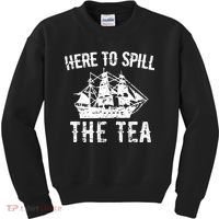 Here To Spill The Tea 4th of July US Patriotic Pride Kids Sweatshirt thumb 0