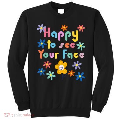 Happy To See Your Face Teachers Students First Day Of School Sweatshirt