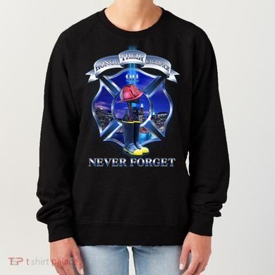 Honor Their Sacrifice Never Forget 911 September 11 Fire Fighters Heroes Women's Sweatshirt