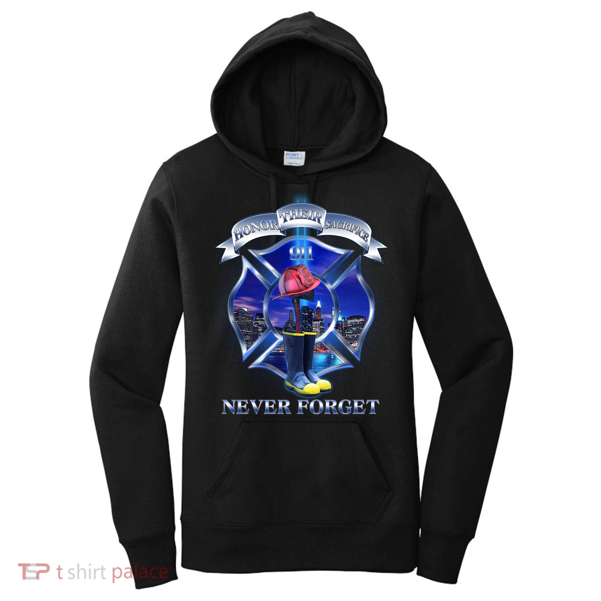 Honor Their Sacrifice Never Forget 911 September 11 Fire Fighters Heroes Women's Hoodie