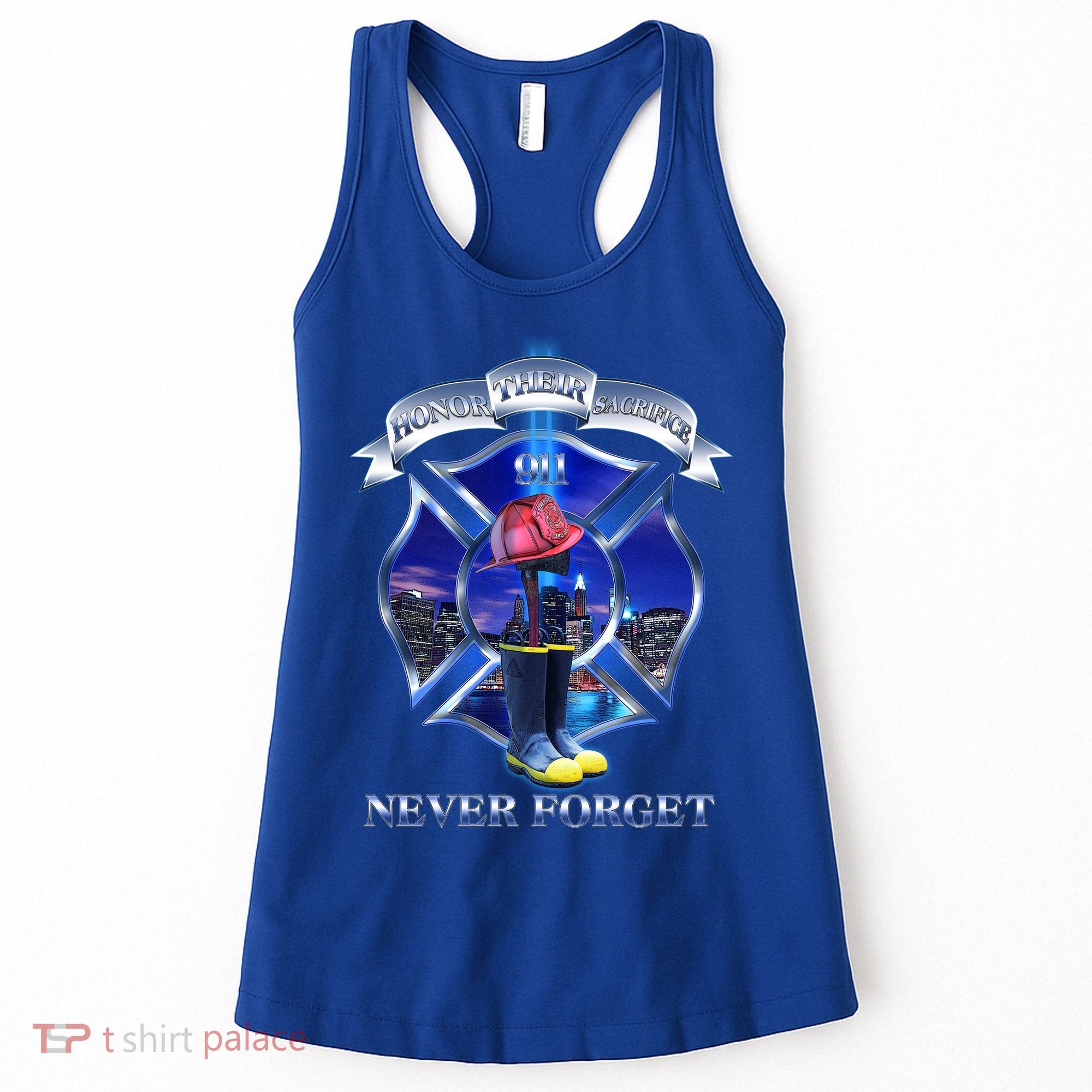Honor Their Sacrifice Never Forget 911 September 11 Fire Fighters Heroes Women's Tank Top