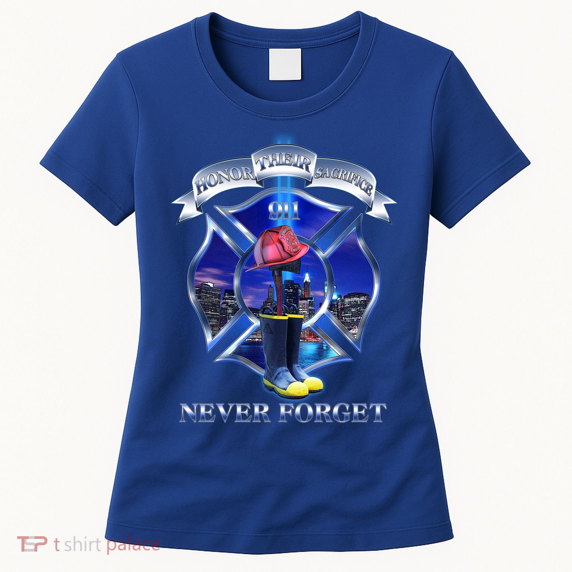 Honor Their Sacrifice Never Forget 911 September 11 Fire Fighters Heroes Women's T-Shirt