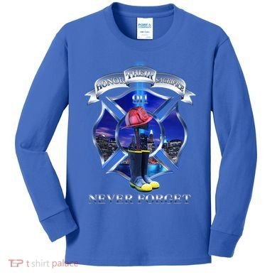 Honor Their Sacrifice Never Forget 911 September 11 Fire Fighters Heroes Kids Long Sleeve Shirt