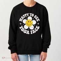 Happy To See Your Face Cute First Day Of School Friend Squad Women's Sweatshirt thumb 0