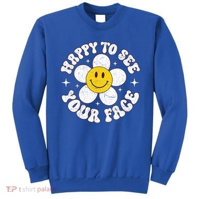 Happy To See Your Face Cute First Day Of School Friend Squad Sweatshirt