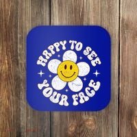 Happy To See Your Face Cute First Day Of School Friend Squad Coaster thumb 0