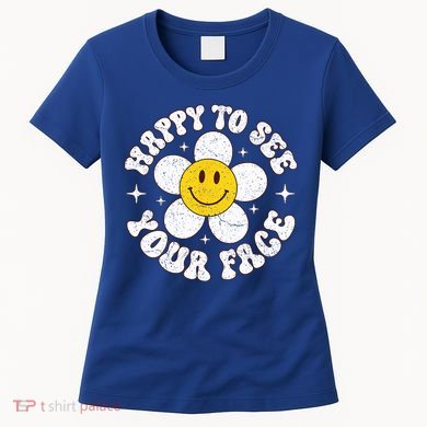 Happy To See Your Face Cute First Day Of School Friend Squad Women's T-Shirt