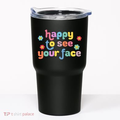 Happy To See Your Face Teachers Students First Day Of School Tumbler