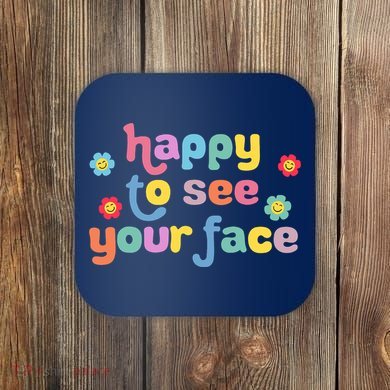 Happy To See Your Face Teachers Students First Day Of School Coaster