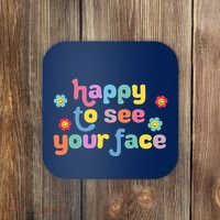 Happy To See Your Face Teachers Students First Day Of School Coaster thumb 0