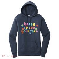Happy To See Your Face Teachers Students First Day Of School Women's Hoodie thumb 0