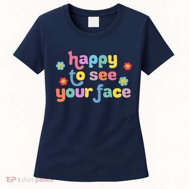 Happy To See Your Face Teachers Students First Day Of School Women's T-Shirt