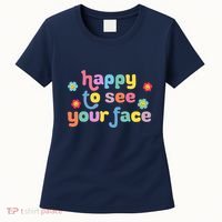 Happy To See Your Face Teachers Students First Day Of School Women's T-Shirt thumb 0