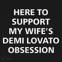 Here To Support My WifeS Demi Lovato Obsession Sweatshirt thumb 3