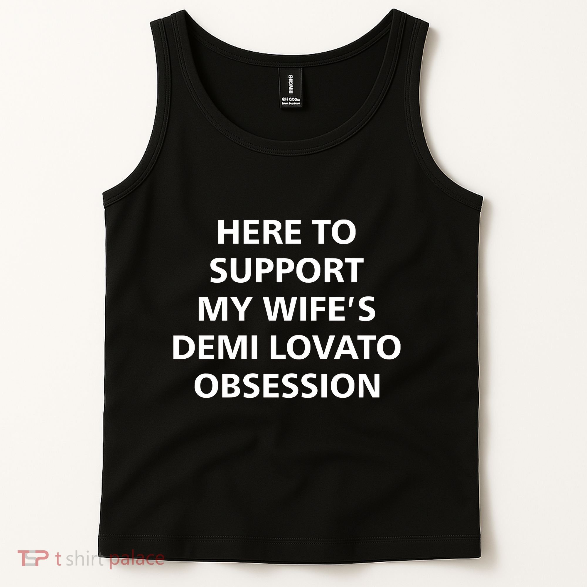 Here To Support My WifeS Demi Lovato Obsession Tank Top