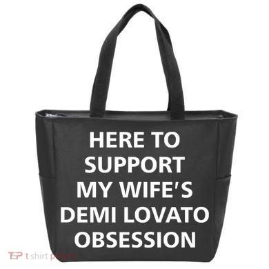 Here To Support My WifeS Demi Lovato Obsession Tote Bag