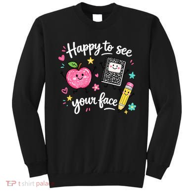 Happy To See Your Face Teacher School Sweatshirt