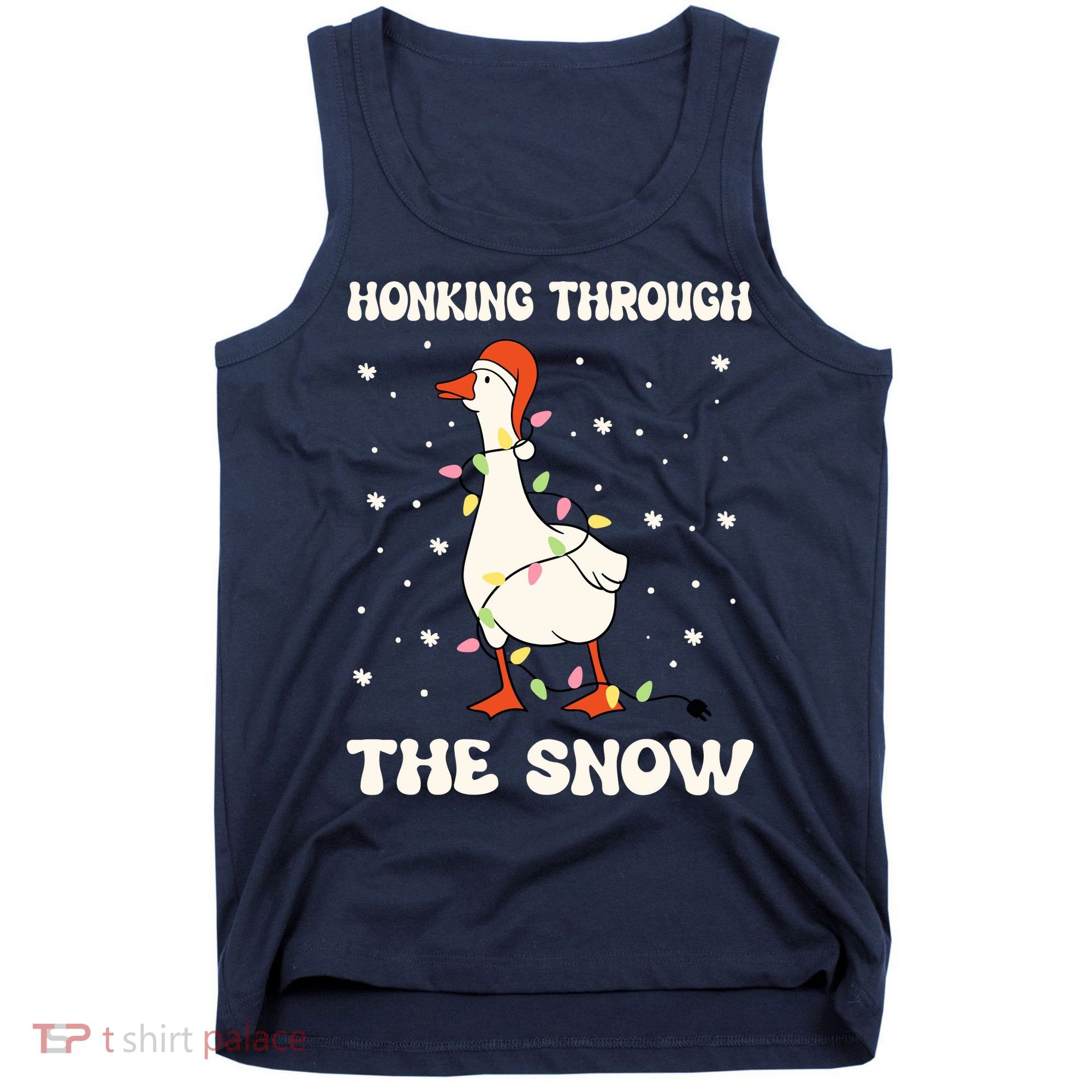 Honking Through The Snow Funny Goose Ugly Christmas Tank Top
