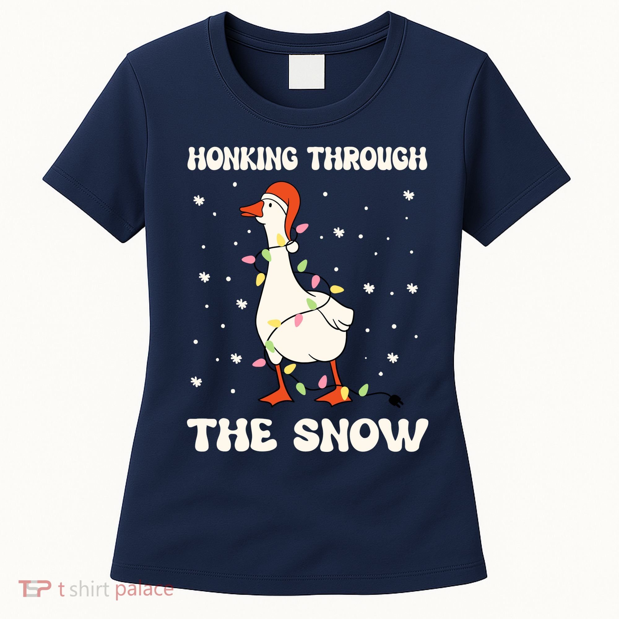 Honking Through The Snow Funny Goose Ugly Christmas Women's T-Shirt
