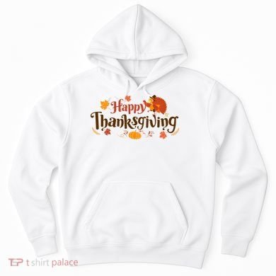 Happy Thanksgiving Turkey Holiday Cute Gift Hoodie