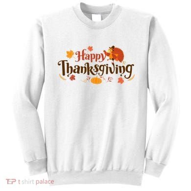 Happy Thanksgiving Turkey Holiday Cute Gift Sweatshirt