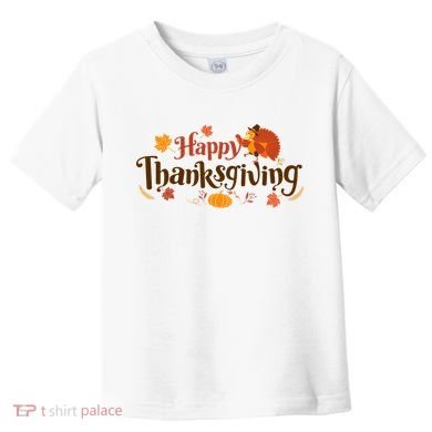 Happy Thanksgiving Turkey Holiday Cute Gift Toddler T-Shirt
