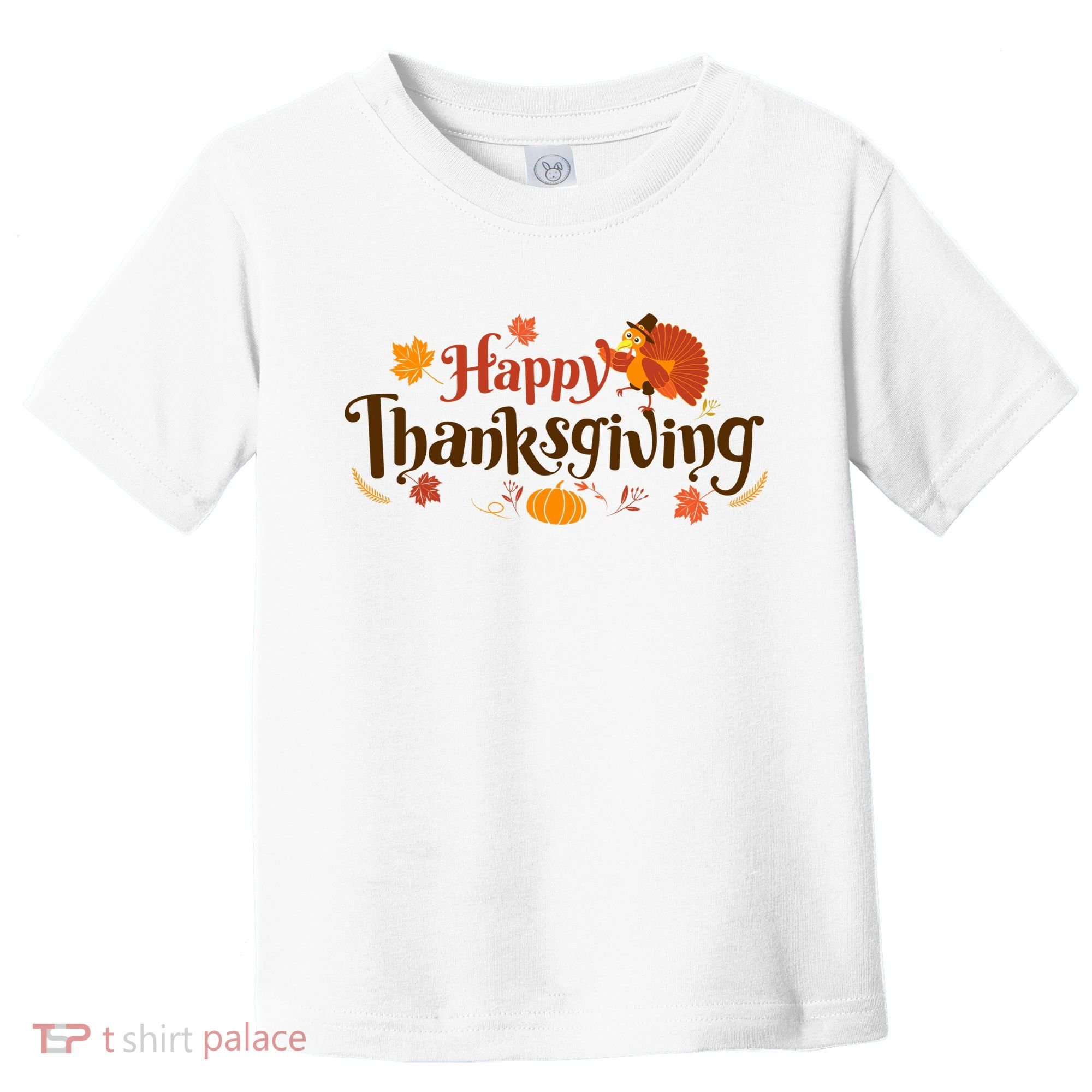 Happy Thanksgiving Turkey Holiday Cute Gift Toddler T-Shirt