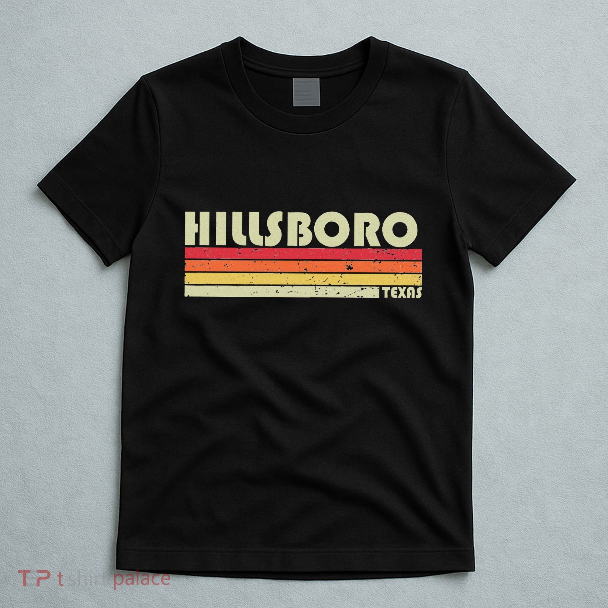 Hillsboro Tx Texas Funny City Home Roots Gift Retro 70s 80s T-Shirt