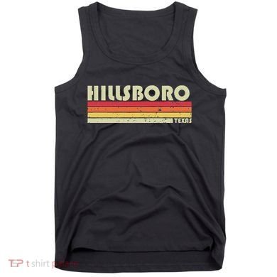 Hillsboro Tx Texas Funny City Home Roots Gift Retro 70s 80s Tank Top