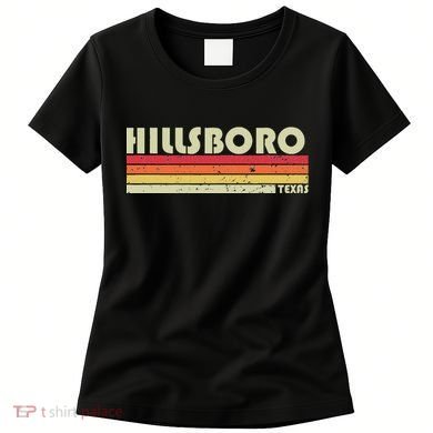 Hillsboro Tx Texas Funny City Home Roots Gift Retro 70s 80s Women's T-Shirt