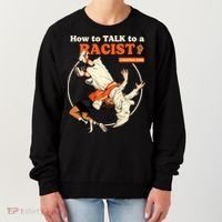 How To Talk To A Racist A Practical Guide Women's Sweatshirt thumb 0