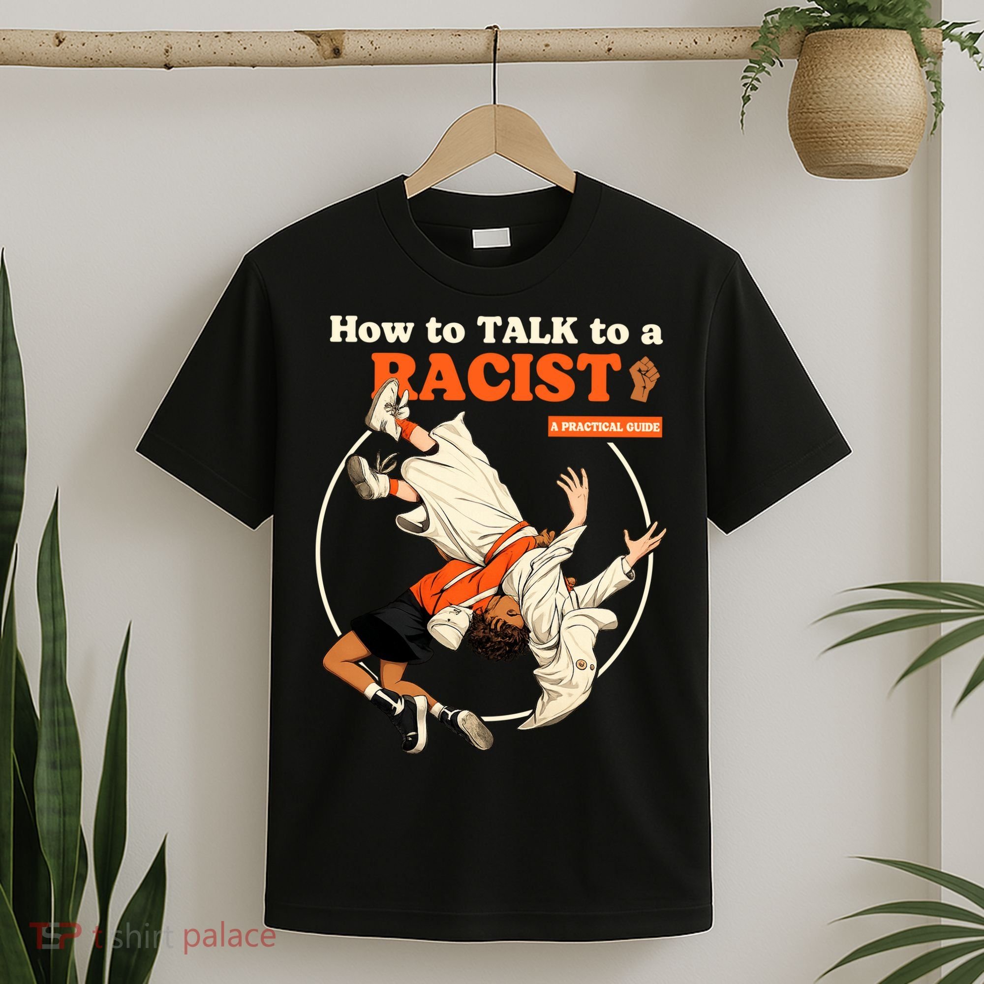How To Talk To A Racist A Practical Guide T-Shirt
