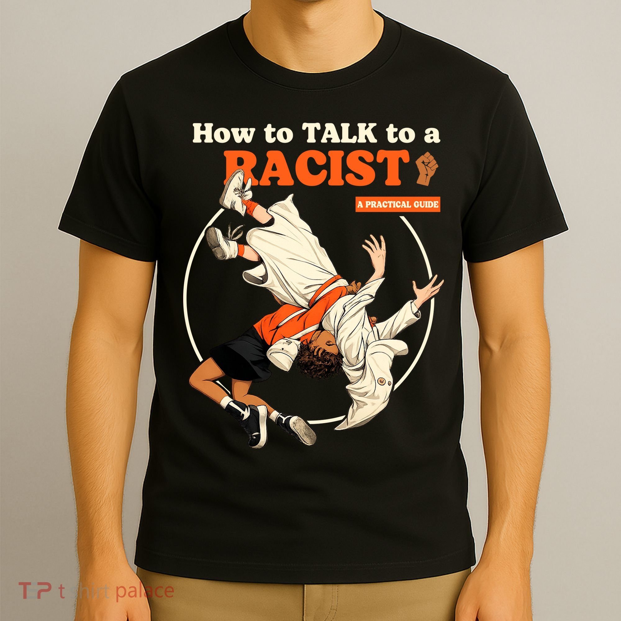 How To Talk To A Racist A Practical Guide T-Shirt