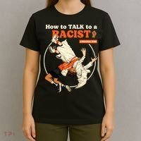 How To Talk To A Racist A Practical Guide T-Shirt thumb 4