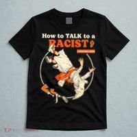 How To Talk To A Racist A Practical Guide T-Shirt thumb 5