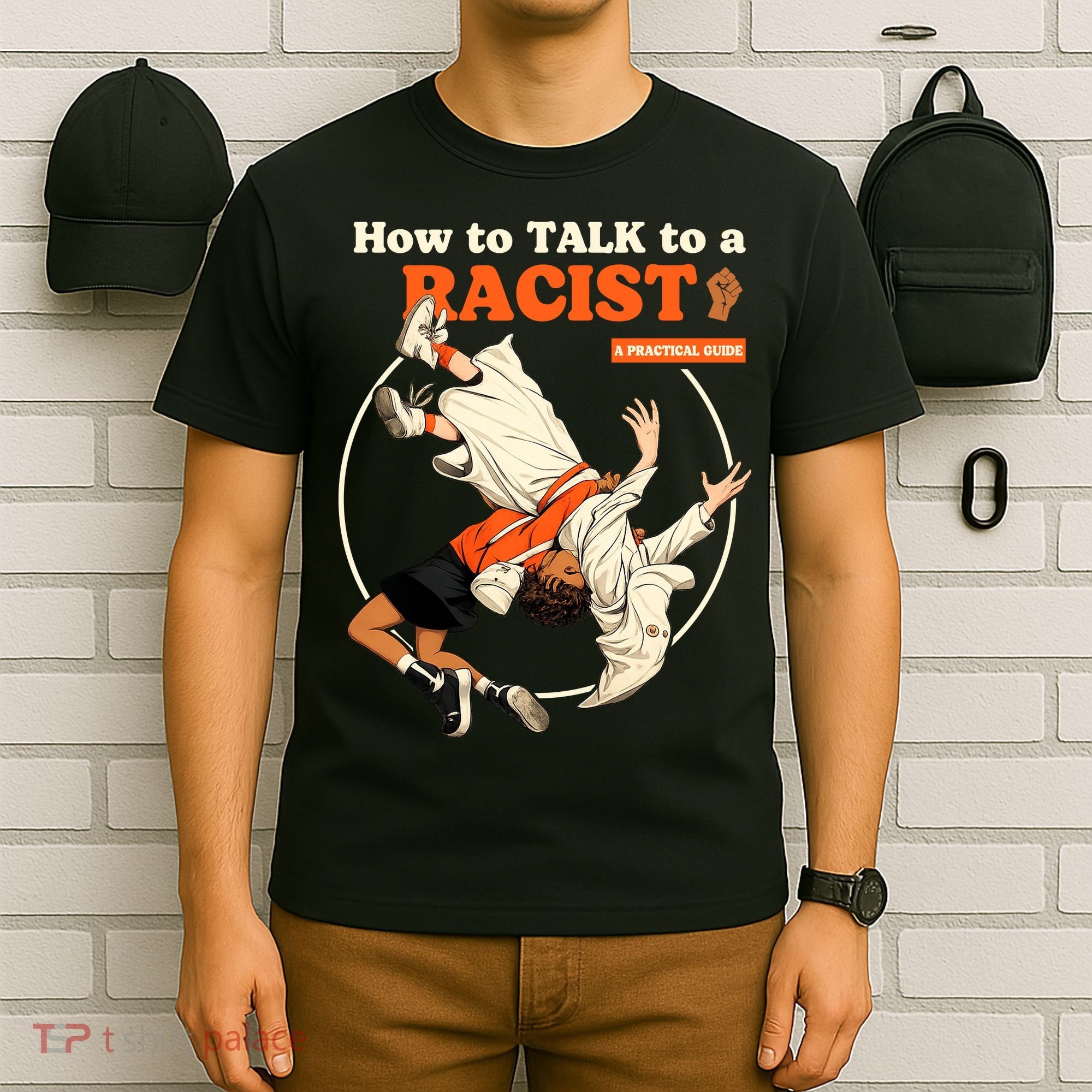 How To Talk To A Racist A Practical Guide T-Shirt