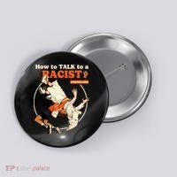 How To Talk To A Racist A Practical Guide Button thumb 0