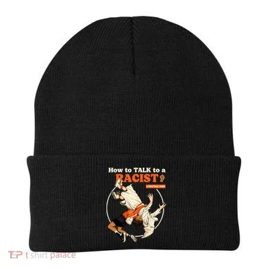 How To Talk To A Racist A Practical Guide Beanie
