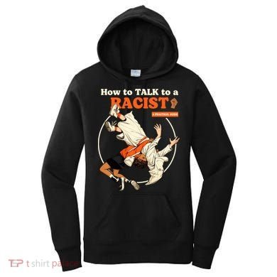 How To Talk To A Racist A Practical Guide Women's Hoodie