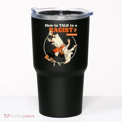 How To Talk To A Racist A Practical Guide Tumbler