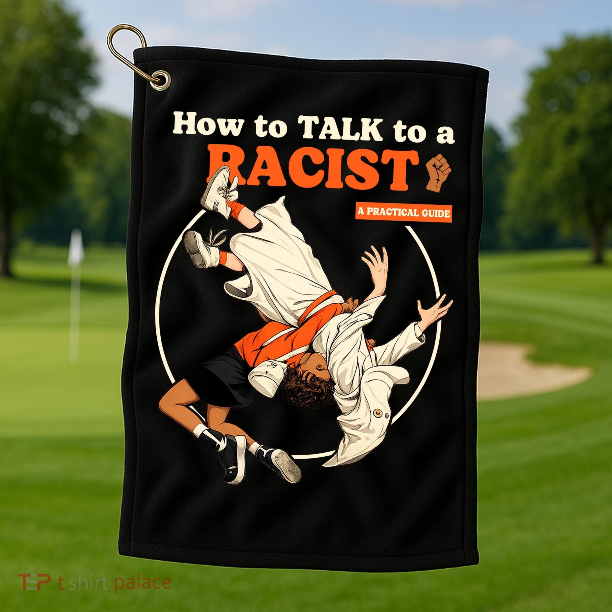 How To Talk To A Racist A Practical Guide Golf Towel