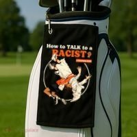 How To Talk To A Racist A Practical Guide Golf Towel thumb 2