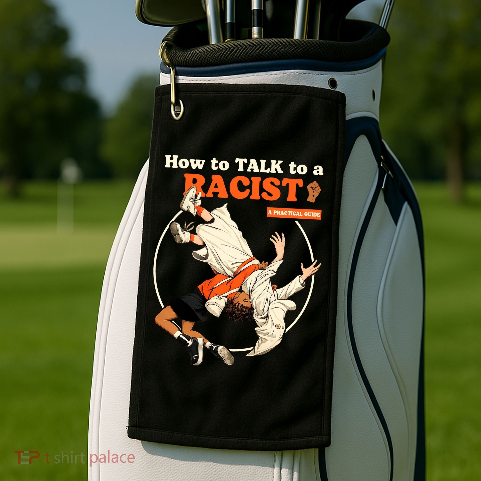 How To Talk To A Racist A Practical Guide Golf Towel