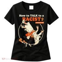 How To Talk To A Racist A Practical Guide Women's T-Shirt thumb 0